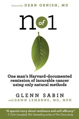 n de 1 : La rémission d'un cancer incurable par des méthodes naturelles, documentée par un homme à Harvard - n of 1: One man's Harvard-documented remission of incurable cancer using only natural methods