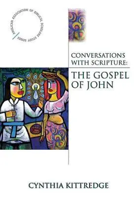 Conversations avec l'Écriture : L'Évangile de Jean - Conversations with Scripture: The Gospel of John