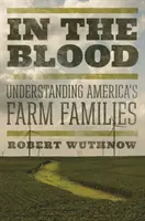 Dans le sang : Comprendre les familles agricoles américaines - In the Blood: Understanding America's Farm Families