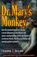 Le singe du Dr Mary : Comment le meurtre non résolu d'un médecin, un laboratoire secret à la Nouvelle-Orléans et des virus de singe cancérigènes sont liés à la mort d'un médecin. - Dr. Mary's Monkey: How the Unsolved Murder of a Doctor, a Secret Laboratory in New Orleans and Cancer-Causing Monkey Viruses Are Linked t