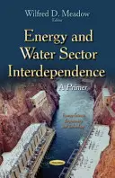 L'interdépendance des secteurs de l'énergie et de l'eau - Un abécédaire - Energy & Water Sector Interdependence - A Primer