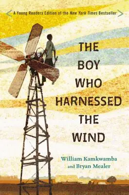 Le garçon qui maîtrisait le vent : édition pour jeunes lecteurs - The Boy Who Harnessed the Wind: Young Readers Edition