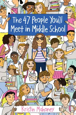 Les 47 personnes que vous rencontrerez au collège - The 47 People You'll Meet in Middle School