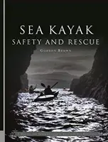 Sécurité et sauvetage en kayak de mer - Sea Kayak Safety and Rescue