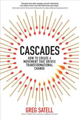 Cascades : Comment créer un mouvement qui entraîne un changement transformationnel - Cascades: How to Create a Movement That Drives Transformational Change