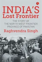 Les frontières perdues de l'Inde - India's Lost Frontiers