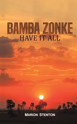 Bamba Zonke - Have It All