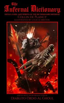 Le dictionnaire infernal : Les diables, les dieux et les esprits du Dictionnaire Infernal - The Infernal Dictionary: Devils, Gods, and Spirits of the Dictionnaire Infernal
