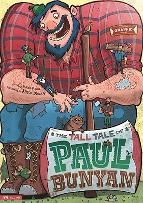 Le conte de Paul Bunyan : le roman graphique - The Tall Tale of Paul Bunyan: The Graphic Novel
