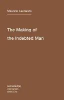 La fabrication de l'homme endetté : Un essai sur la condition néolibérale - The Making of the Indebted Man: An Essay on the Neoliberal Condition