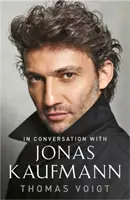 Jonas Kaufmann : en conversation avec - Jonas Kaufmann: In Conversation with