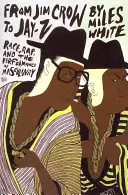 De Jim Crow à Jay-Z : Race, rap et représentation de la masculinité - From Jim Crow to Jay-Z: Race, Rap, and the Performance of Masculinity