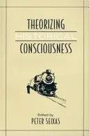 Théoriser la conscience historique - Theorizing Historical Consciousness