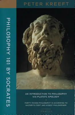 Philosophie 101 par Socrate : Une introduction à la philosophie via l'Apologie de Platon - Philosophy 101 by Socrates: An Introduction to Philosophy Via Plato's Apology