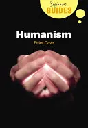 L'humanisme : Un guide pour les débutants - Humanism: A Beginner's Guide