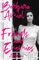 Friends and Enemies - A Memoir (Amis et ennemis - Mémoires) - Friends and Enemies - A Memoir