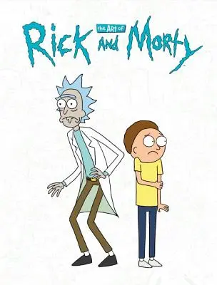 L'art de Rick et Morty - The Art of Rick and Morty