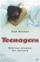 Adolescents : Sagesse biblique pour les parents - Teenagers: Biblical Wisdom For Parents