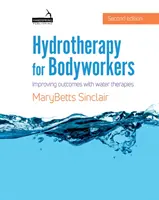 Hydrothérapie pour les travailleurs du corps - Améliorer les résultats avec les thérapies par l'eau - Hydrotherapy for Bodyworkers - Improving outcomes with water therapies