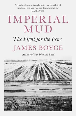 La boue impériale : La lutte pour les Fens - Imperial Mud: The Fight for the Fens