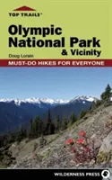 Top Trails : Olympic National Park and Vicinity : Des randonnées incontournables pour tous - Top Trails: Olympic National Park and Vicinity: Must-Do Hikes for Everyone