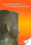 Akhenaton et Toutankhamon : Révolution et restauration - Akhenaten and Tutankhamun: Revolution and Restoration