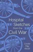 Croquis d'hôpitaux de la guerre civile - Hospital Sketches from the Civil War