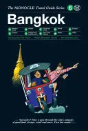 Le guide de voyage Monocle à Bangkok : La série des guides de voyage Monocle - The Monocle Travel Guide to Bangkok: The Monocle Travel Guide Series