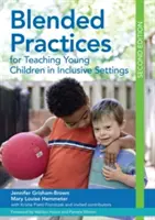 Pratiques mixtes pour l'enseignement aux jeunes enfants en milieu inclusif - Blended Practices for Teaching Young Children in Inclusive Settings