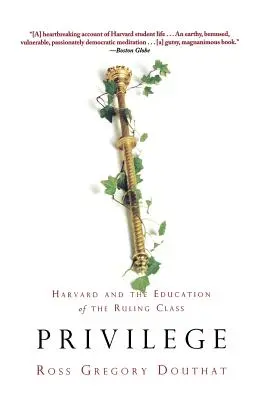 Le privilège : Harvard et l'éducation de la classe dirigeante - Privilege: Harvard and the Education of the Ruling Class
