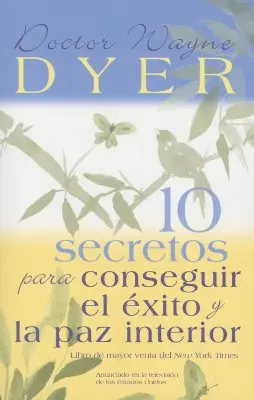 10 Secretos para Conseguir el xito y la paz interior = 10 Secrets pour le succès et la paix intérieure - 10 Secretos para Conseguir el xito y la paz interior = 10 Secrets for Success and Inner Peace