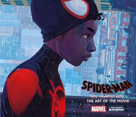 Spider-Man : Into the Spider-Verse -L'art du film - Spider-Man: Into the Spider-Verse -The Art of the Movie