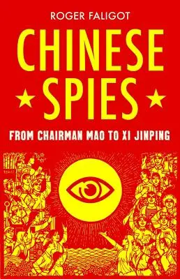 Les espions chinois : Du président Mao à Xi Jinping - Chinese Spies: From Chairman Mao to Xi Jinping