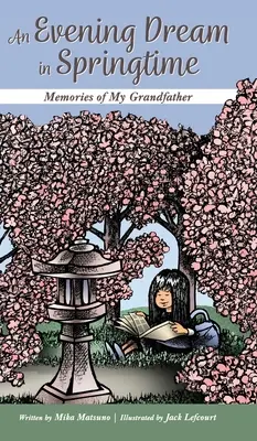 Un rêve du soir au printemps : Souvenirs de mon grand-père - An Evening Dream in Springtime: Memories of My Grandfather