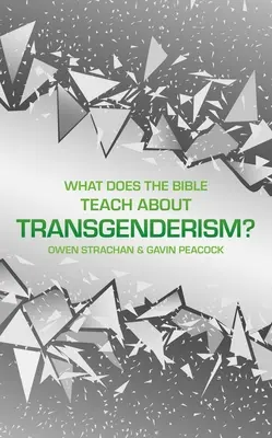 Que dit la Bible sur le transgendérisme ? Un petit livre sur l'identité personnelle - What Does the Bible Teach about Transgenderism?: A Short Book on Personal Identity