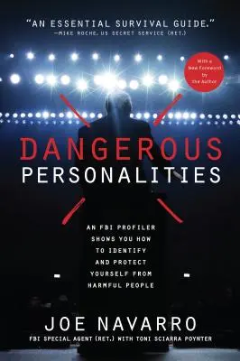 Dangerous Personalities : Un profileur du FBI vous montre comment identifier les personnes dangereuses et vous en protéger. - Dangerous Personalities: An FBI Profiler Shows You How to Identify and Protect Yourself from Harmful People