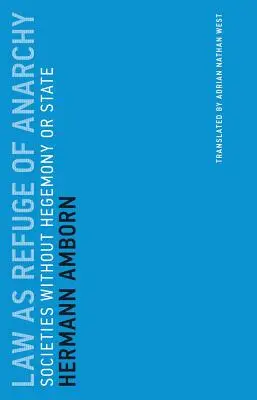 Le droit comme refuge de l'anarchie : Les sociétés sans hégémonie ni État - Law as Refuge of Anarchy: Societies Without Hegemony or State