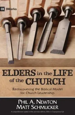 Les anciens dans la vie de l'Église : Redécouvrir le modèle biblique de direction de l'Église - Elders in the Life of the Church: Rediscovering the Biblical Model for Church Leadership