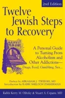 Douze étapes juives vers le rétablissement (2e édition) : Un guide personnel pour se détourner de l'alcoolisme et d'autres dépendances - drogues, nourriture, jeu, sexe... - Twelve Jewish Steps to Recovery (2nd Edition): A Personal Guide to Turning from Alcoholism and Other Addictions--Drugs, Food, Gambling, Sex...