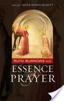 L'essence de la prière : Avant-propos de Sœur Wendy Beckett - The Essence of Prayer: Foreword by Sister Wendy Beckett