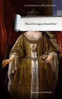 Et si la reine mourait ? - What If the Queen Should Die?