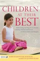 Children at Their Best : Understanding and Using the Five Elements to Develop Children's Full Potential for Parents, Teachers, and Therapists (Les enfants à leur meilleur : comprendre et utiliser les cinq éléments pour développer le plein potentiel des enfants). - Children at Their Best: Understanding and Using the Five Elements to Develop Children's Full Potential for Parents, Teachers, and Therapists