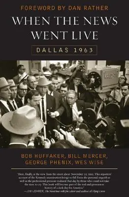 Quand les nouvelles ont été diffusées : Dallas 1963 - When the News Went Live: Dallas 1963