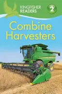 Kingfisher Readers : Les moissonneuses-batteuses (niveau 2 : commencer à lire seul) - Kingfisher Readers: Combine Harvesters (Level 2 Beginning to Read Alone)