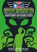 Alienated : L'échouage à Groom Lake - Alienated: Grounded at Groom Lake