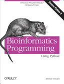 Programmation bioinformatique avec Python : Programmation pratique pour les données biologiques - Bioinformatics Programming Using Python: Practical Programming for Biological Data