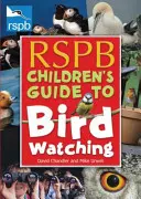 Guide d'observation des oiseaux pour les enfants de la RSPB - RSPB Children's Guide to Birdwatching