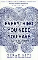 Tout ce dont vous avez besoin, vous l'avez - Comment se sentir bien chez soi - Everything You Need You Have - How to Feel at Home in Yourself