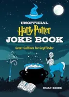 Le livre de blagues non officielles sur Harry Potter : De grands éclats de rire pour Gryffondor - The Unofficial Harry Potter Joke Book: Great Guffaws for Gryffindor