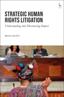 Le contentieux stratégique des droits de l'homme : Comprendre et maximiser l'impact - Strategic Human Rights Litigation: Understanding and Maximising Impact